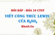 Viết công thức LEWIS của H2SO4 (Sulfuric Acid Lewis Structure) hướng...